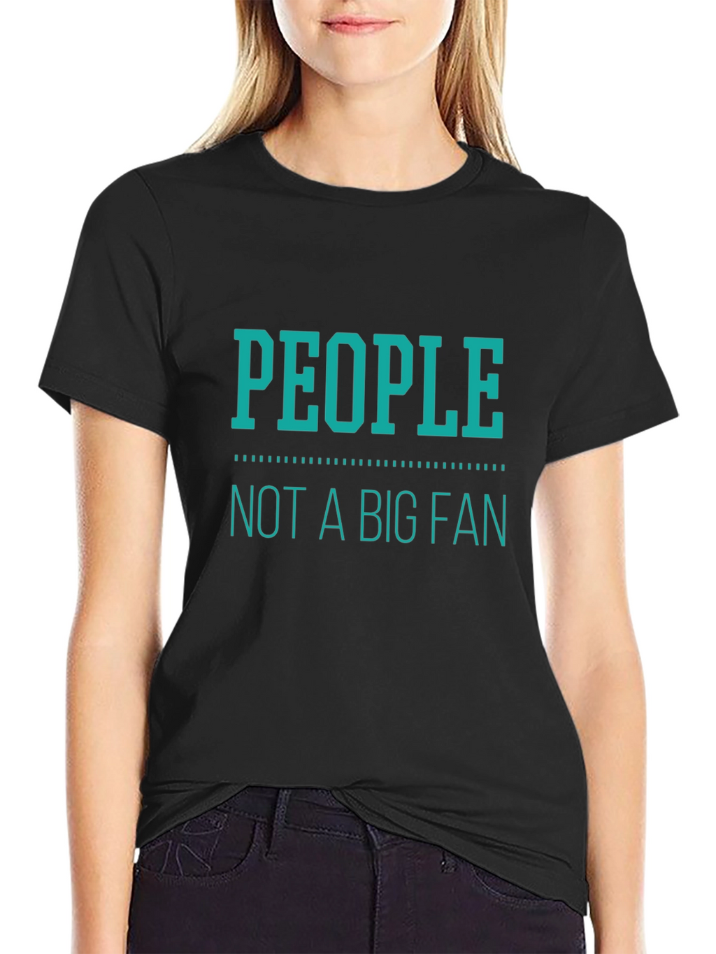 People Not A Big Fan T-Shirt