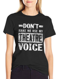 Theatre Voice Graphic Tee - Funny Drama T-Shirt