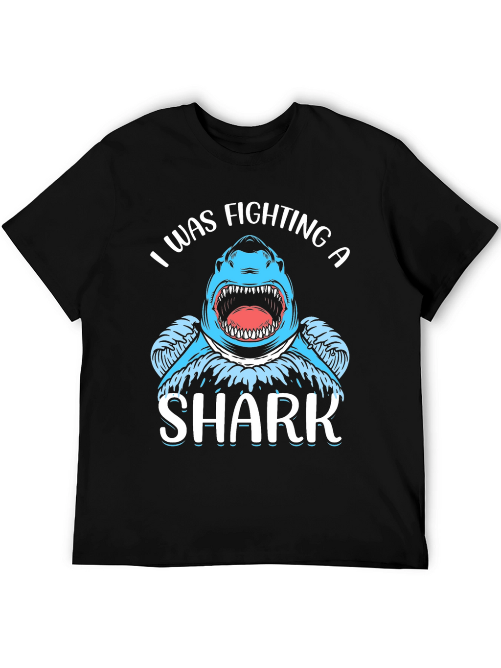 I Was Fighting a Shark Black T-Shirt