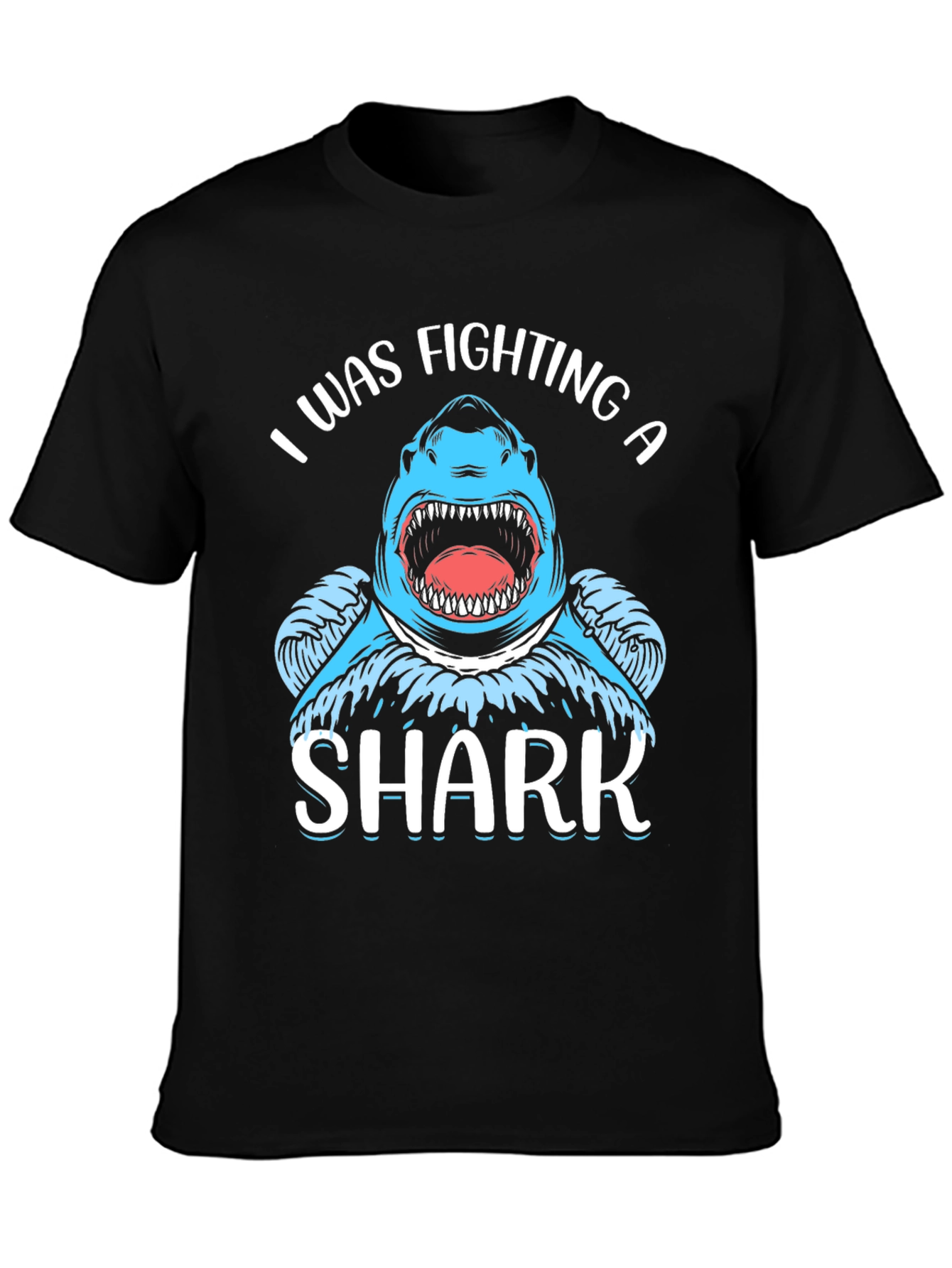 I Was Fighting a Shark Black T-Shirt