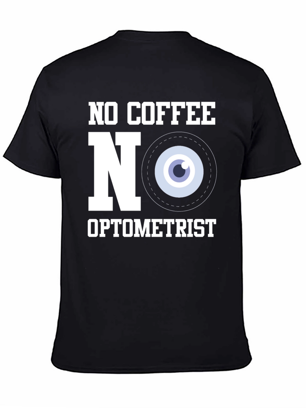 No Coffee No Optometrist T-Shirt