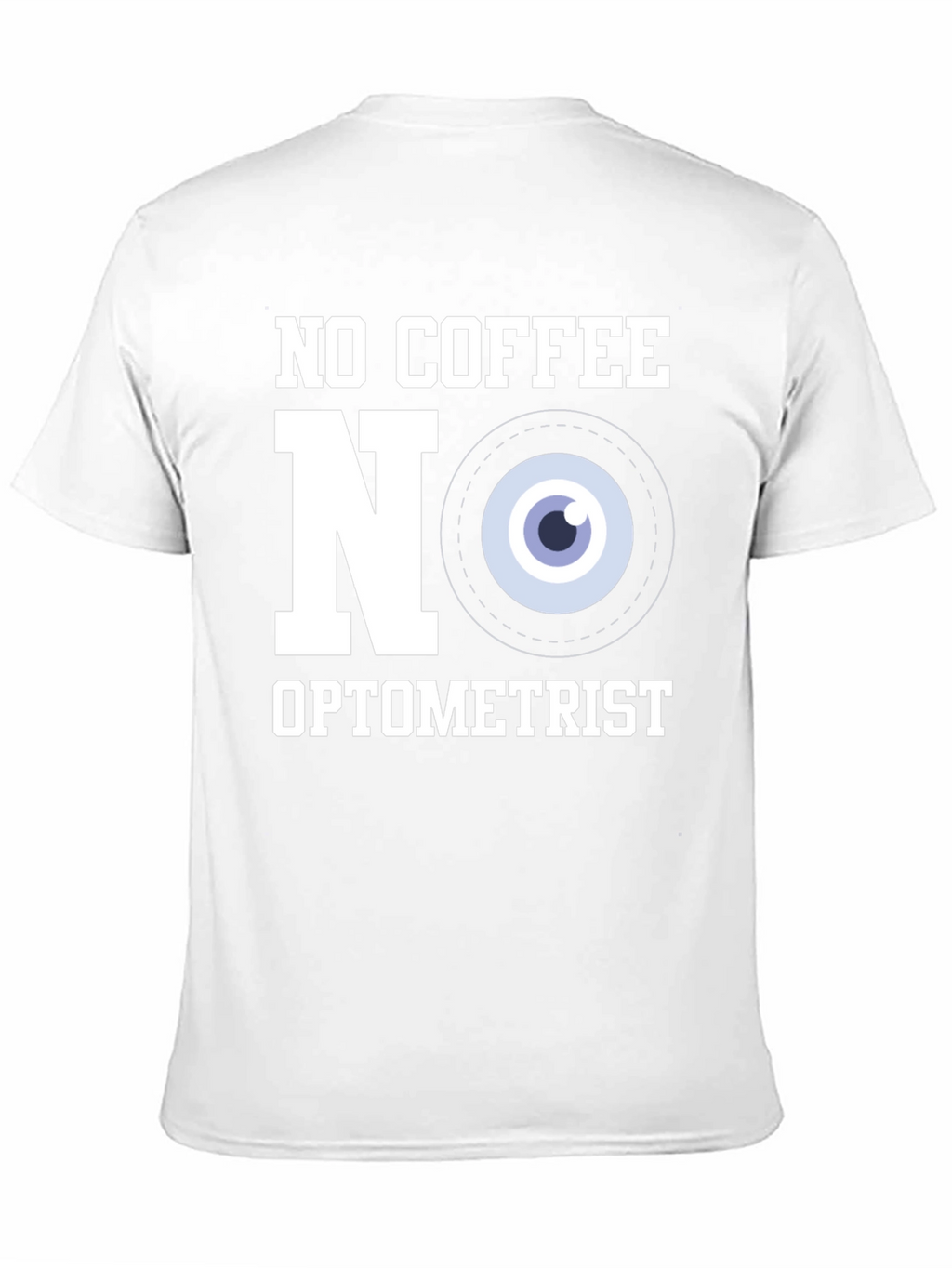 No Coffee No Optometrist T-Shirt