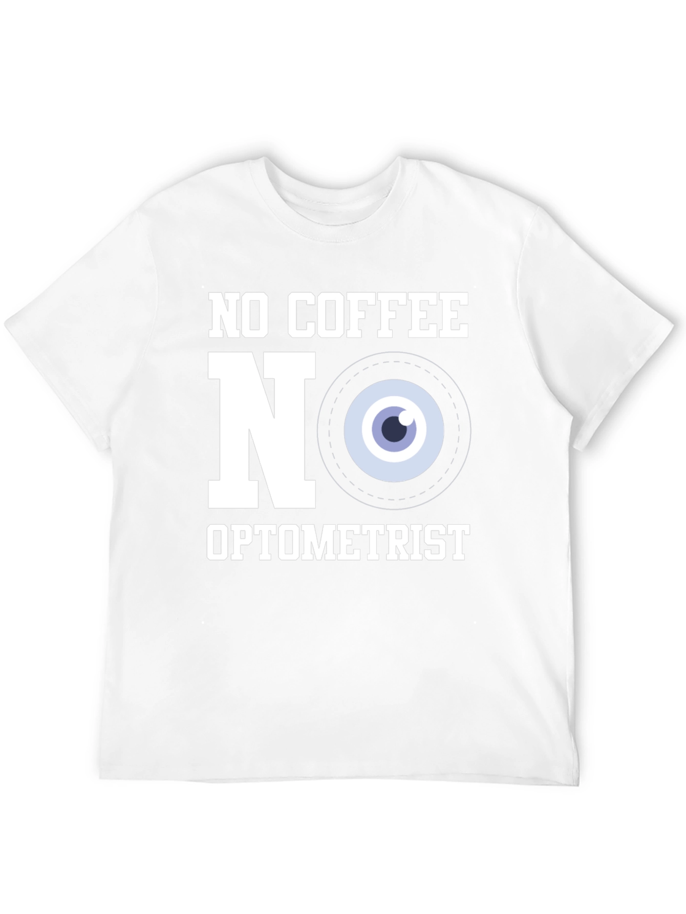 No Coffee No Optometrist T-Shirt