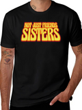 Sisters T-Shirt - Not Just Friends