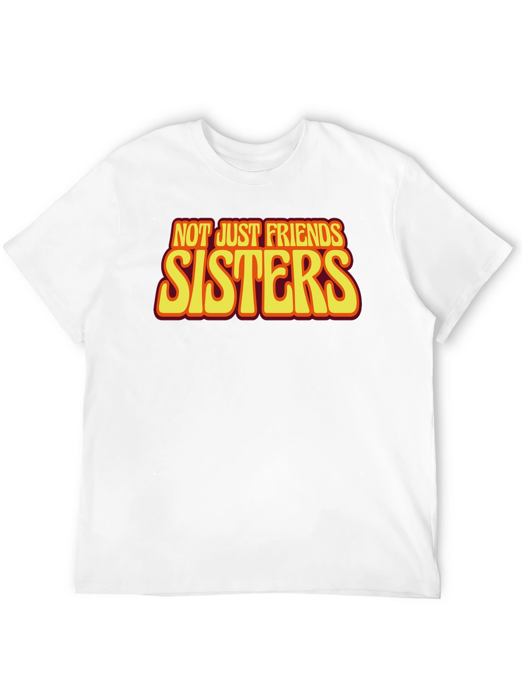 Sisters T-Shirt - Not Just Friends