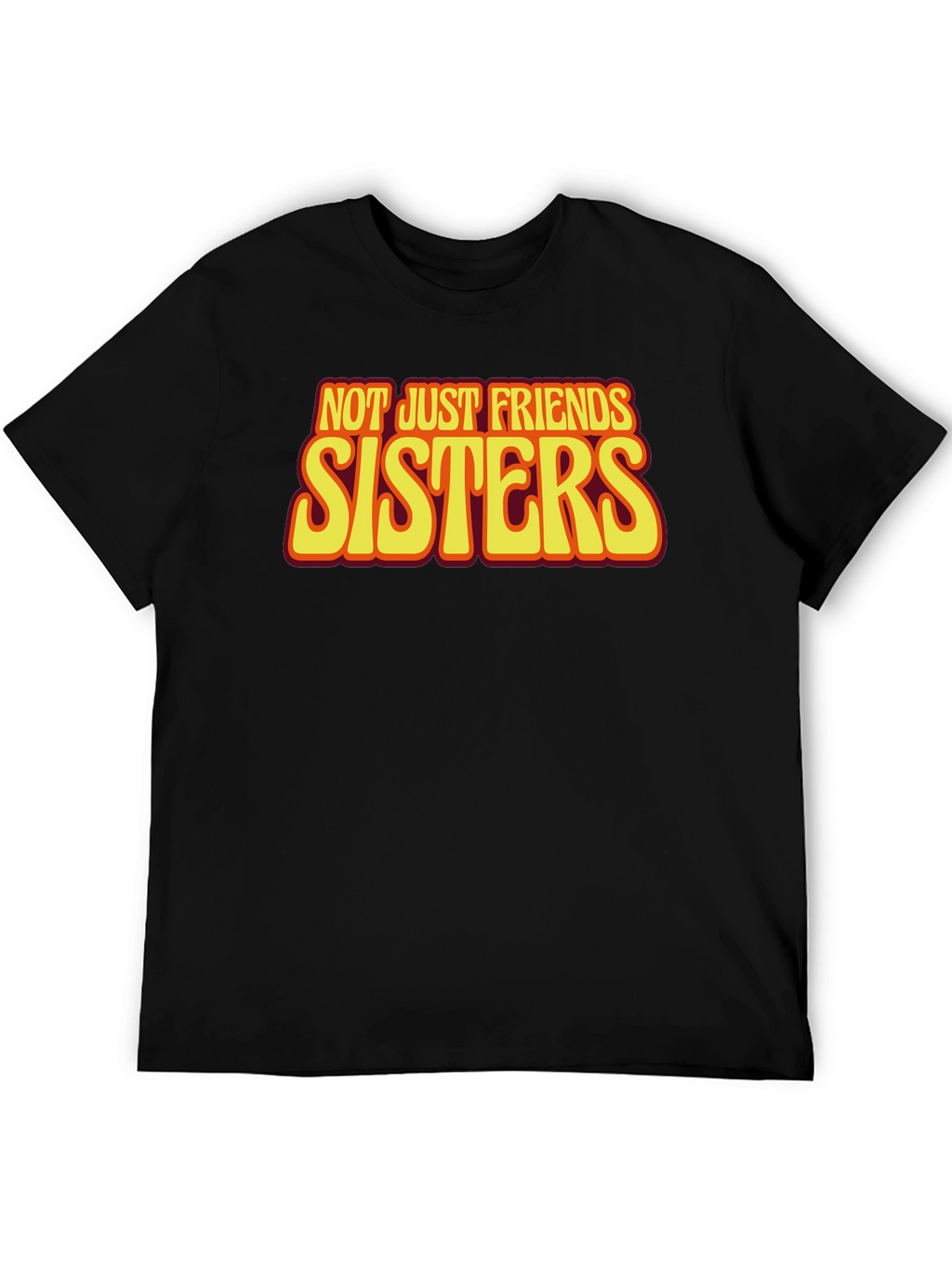 Sisters T-Shirt - Not Just Friends