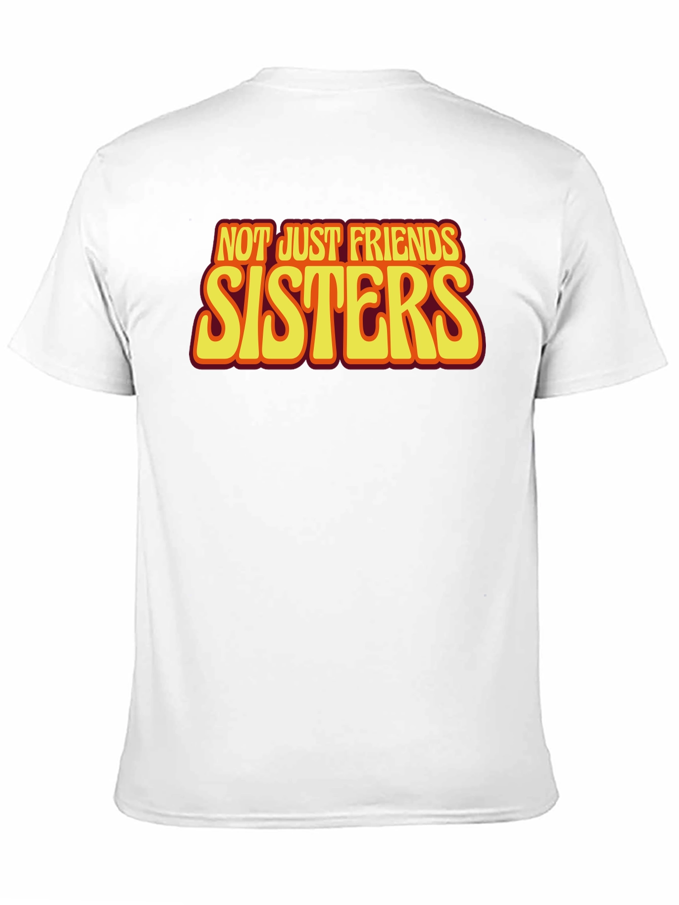 Sisters T-Shirt - Not Just Friends