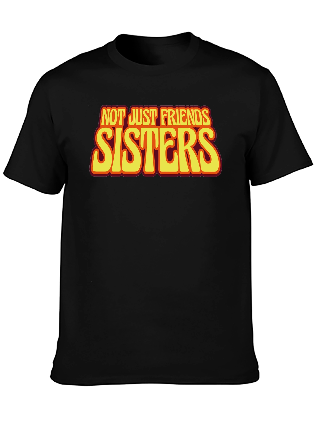 Sisters T-Shirt - Not Just Friends
