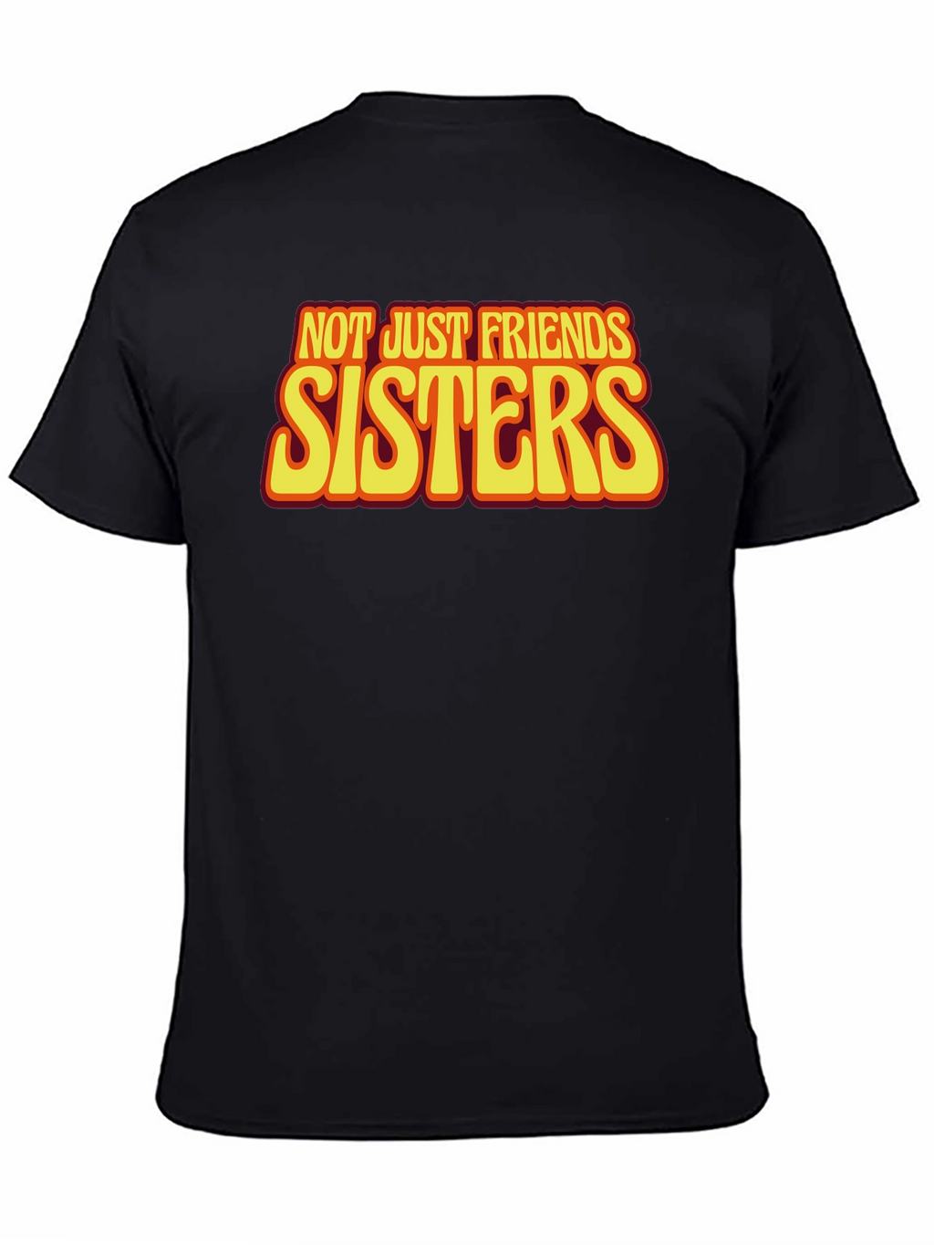 Sisters T-Shirt - Not Just Friends