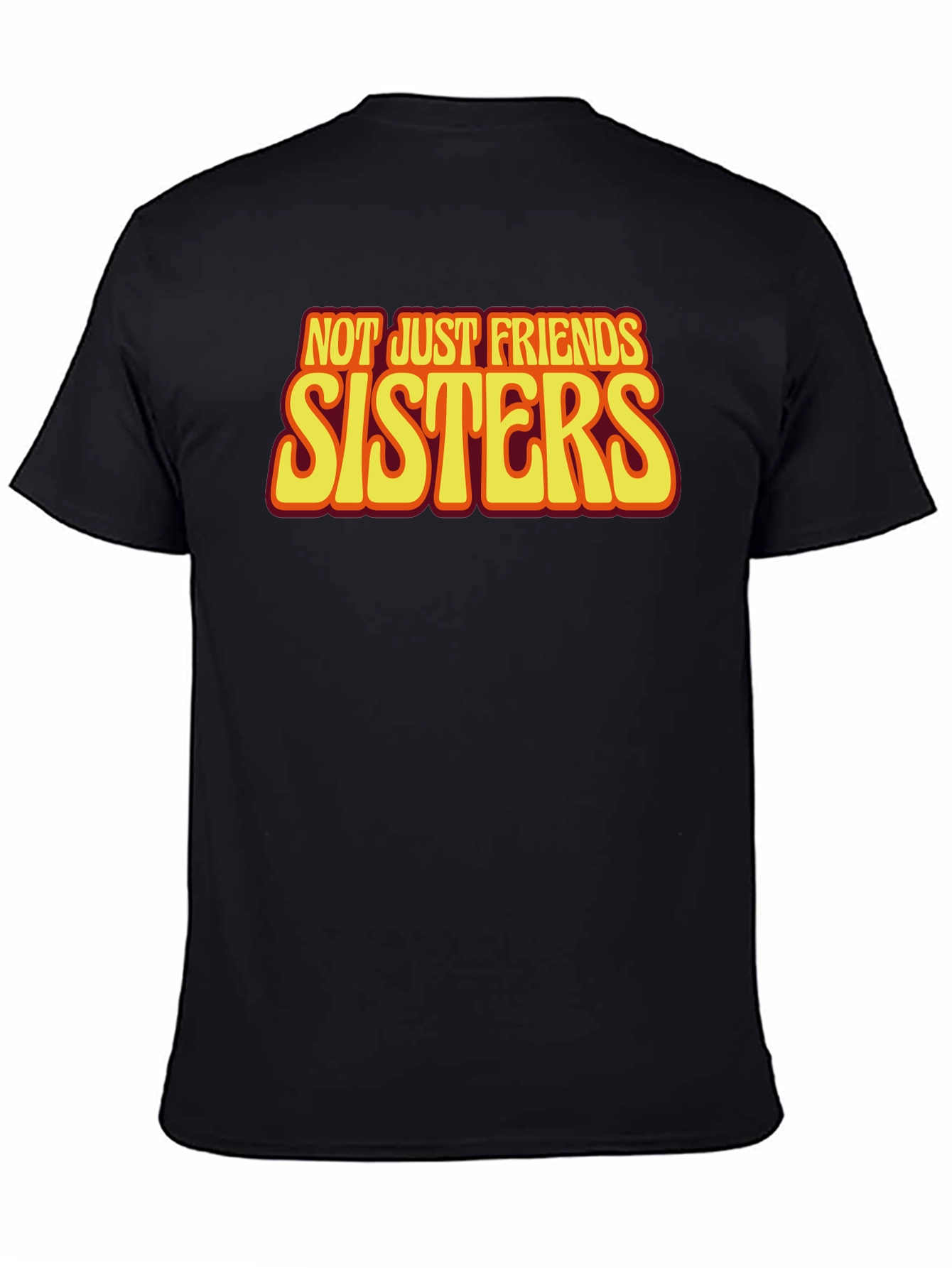 Sisters T-Shirt - Not Just Friends