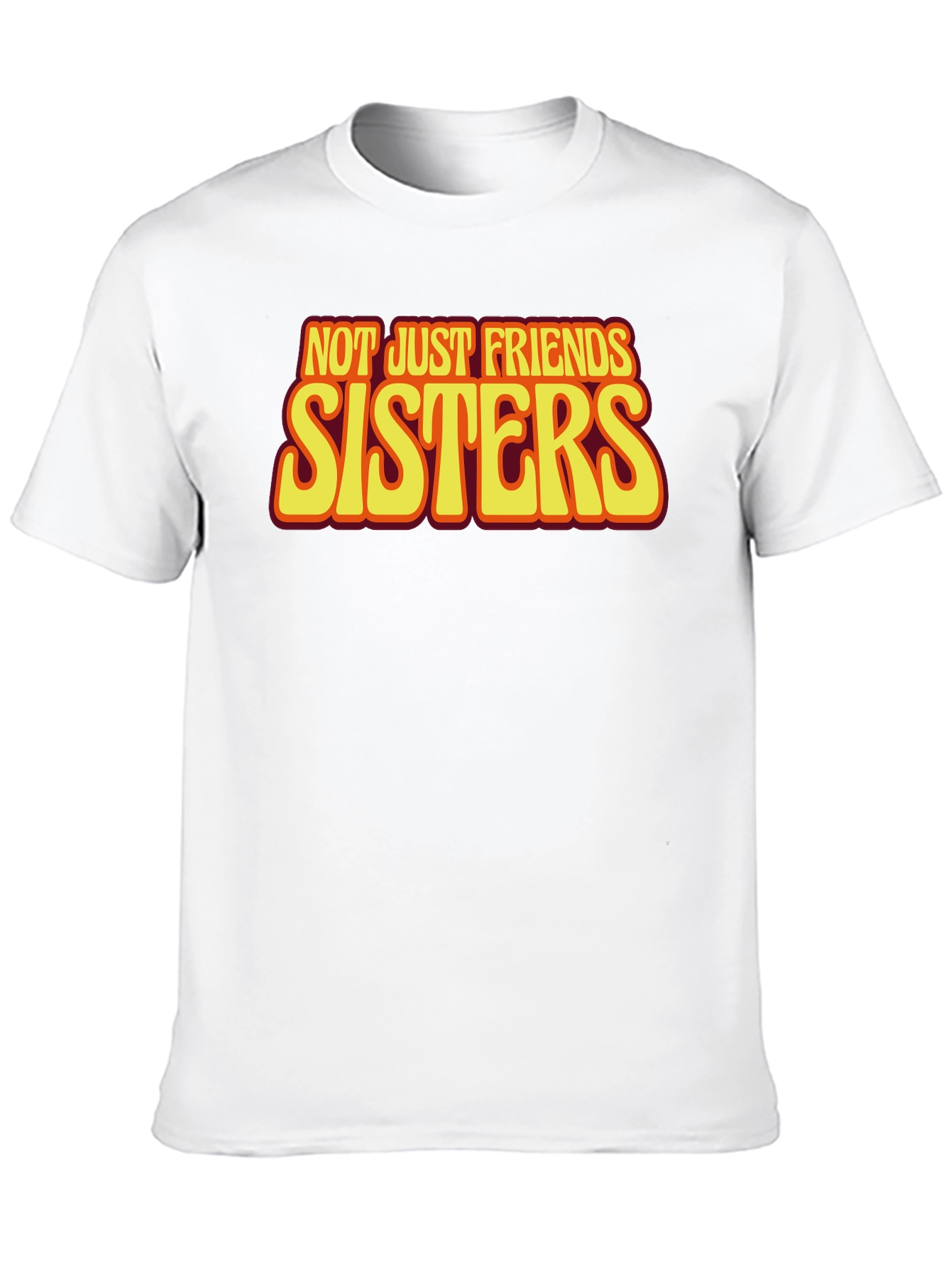 Sisters T-Shirt - Not Just Friends