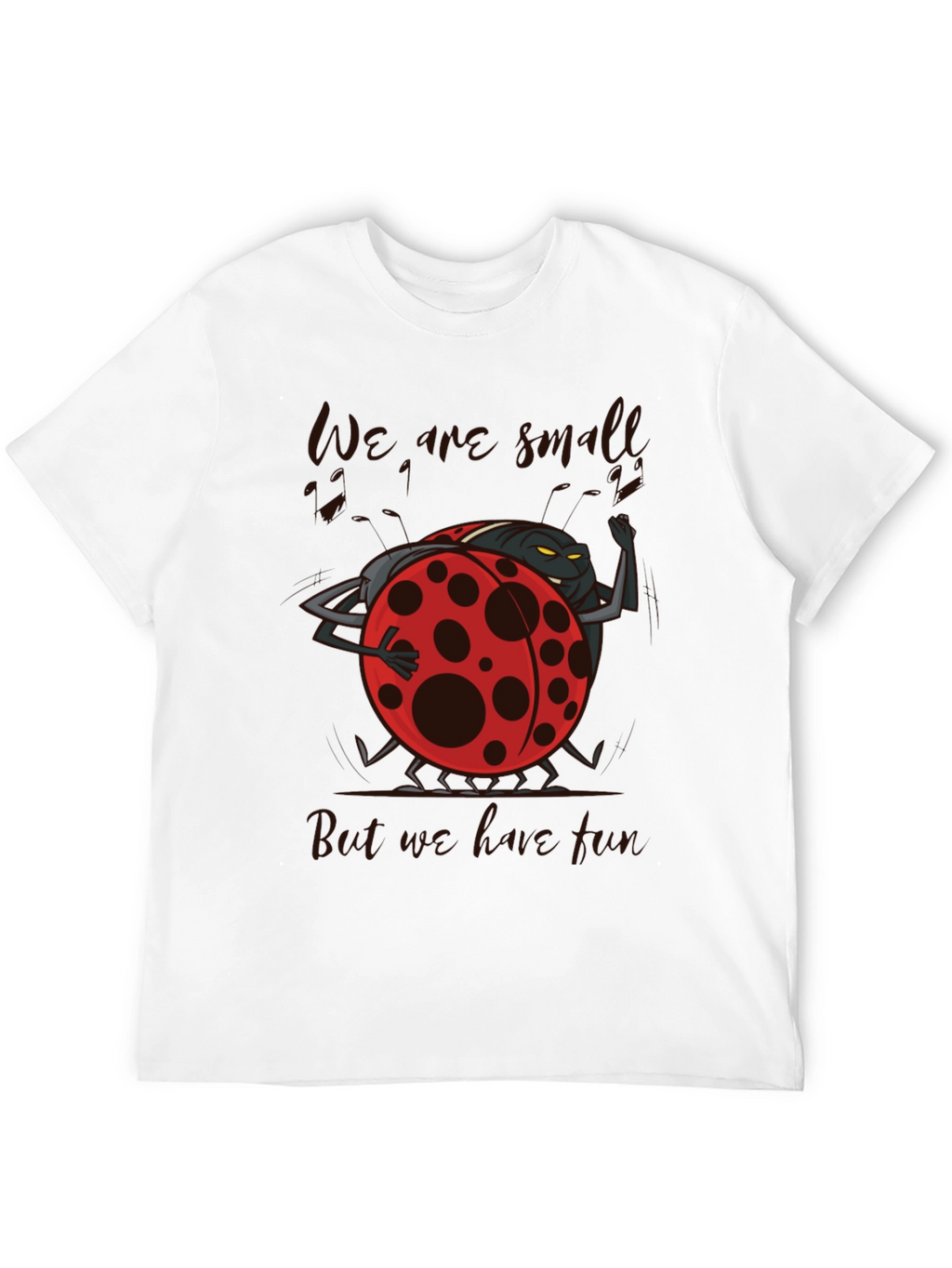 We are Small but We Love Fun Ladybug T-Shirt