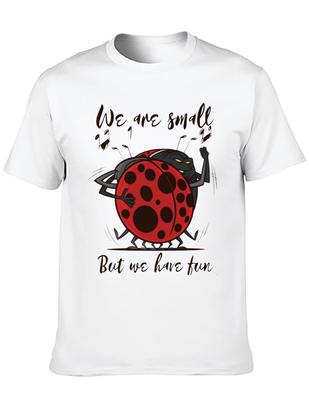 We are Small but We Love Fun Ladybug T-Shirt