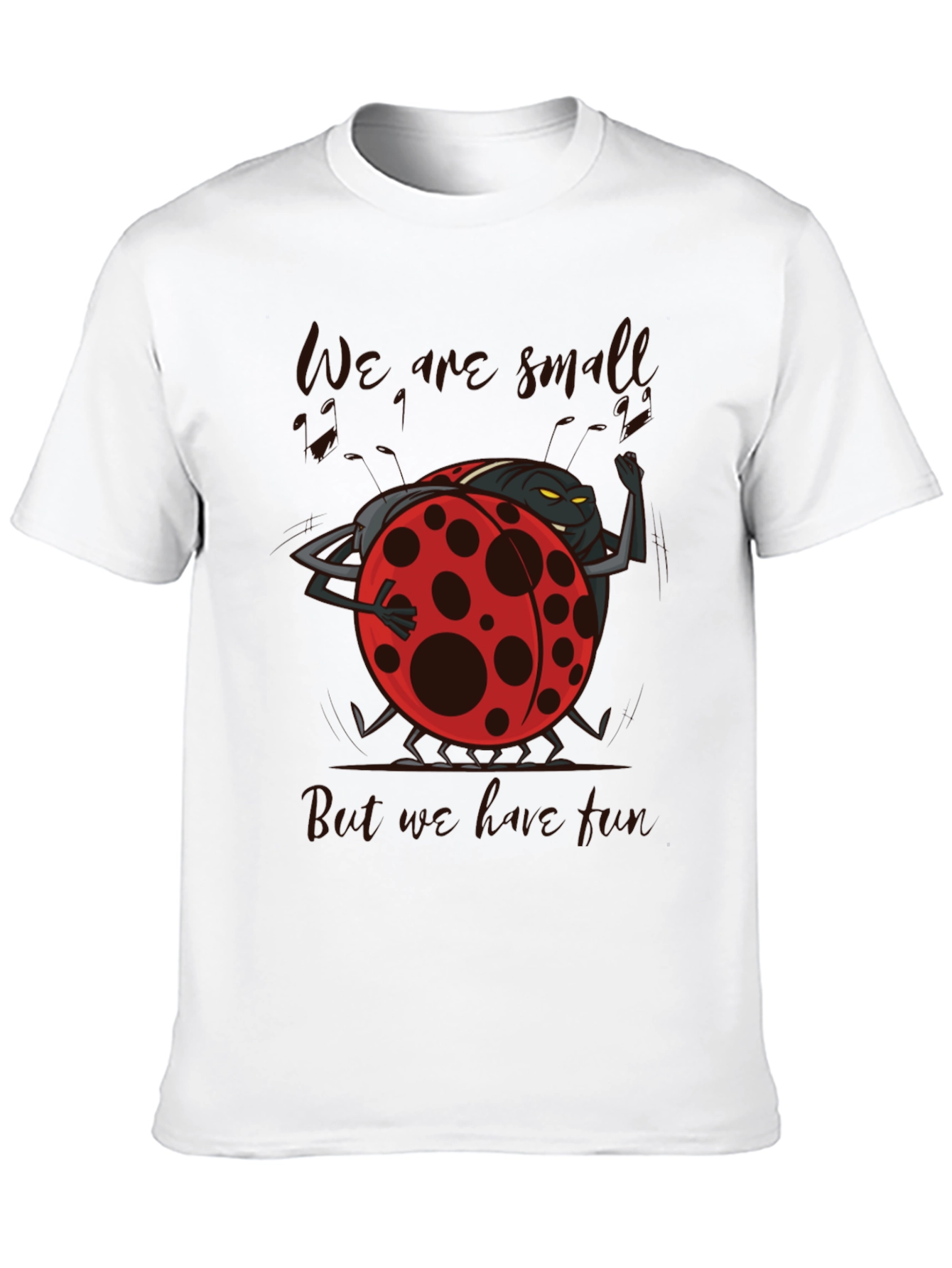 We are Small but We Love Fun Ladybug T-Shirt