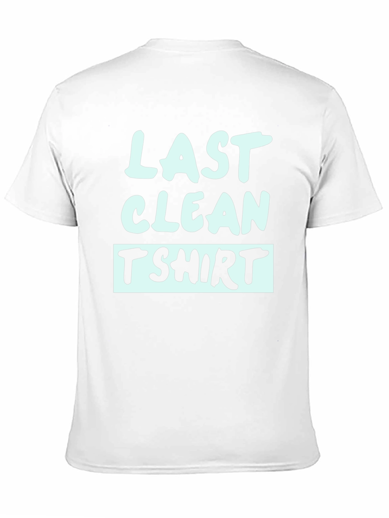 Last Clean T-Shirt - Funny Graphic Tee
