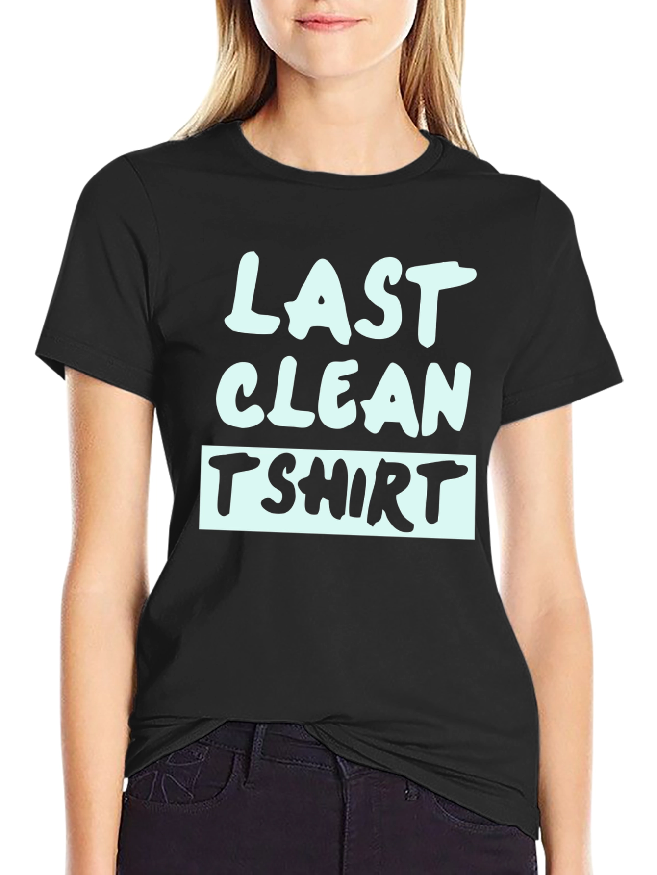 Last Clean T-Shirt - Funny Graphic Tee