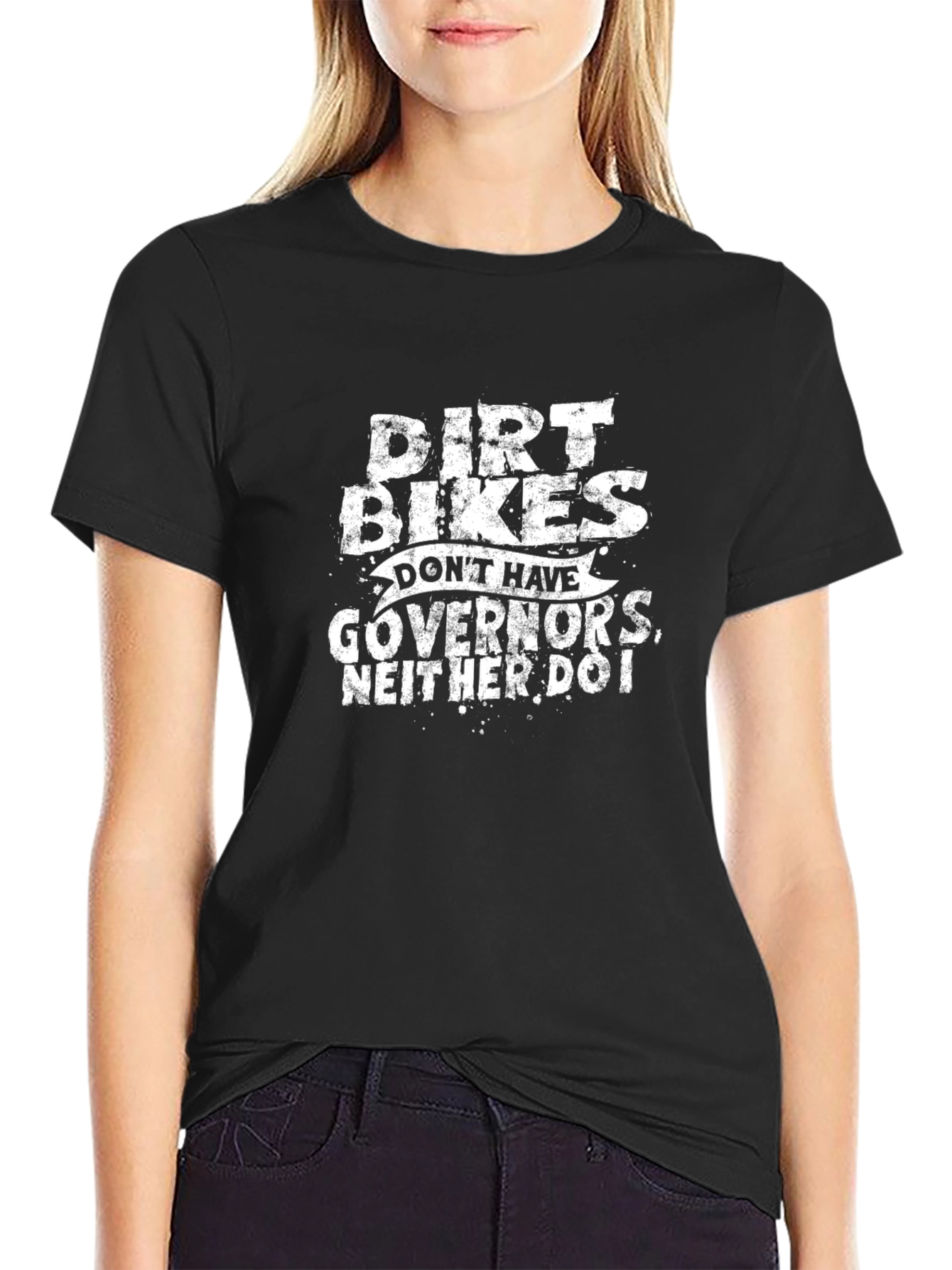 Dirt Bikes Dont Have Governors T-Shirt