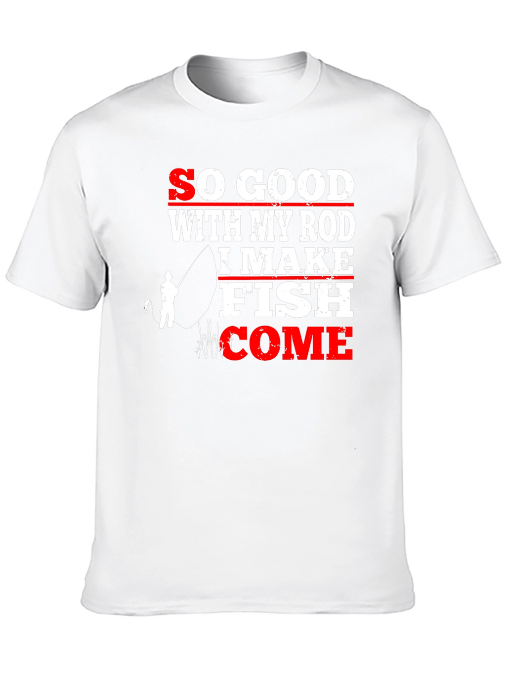 Funny Fishing T-Shirt - So Good With My Rod