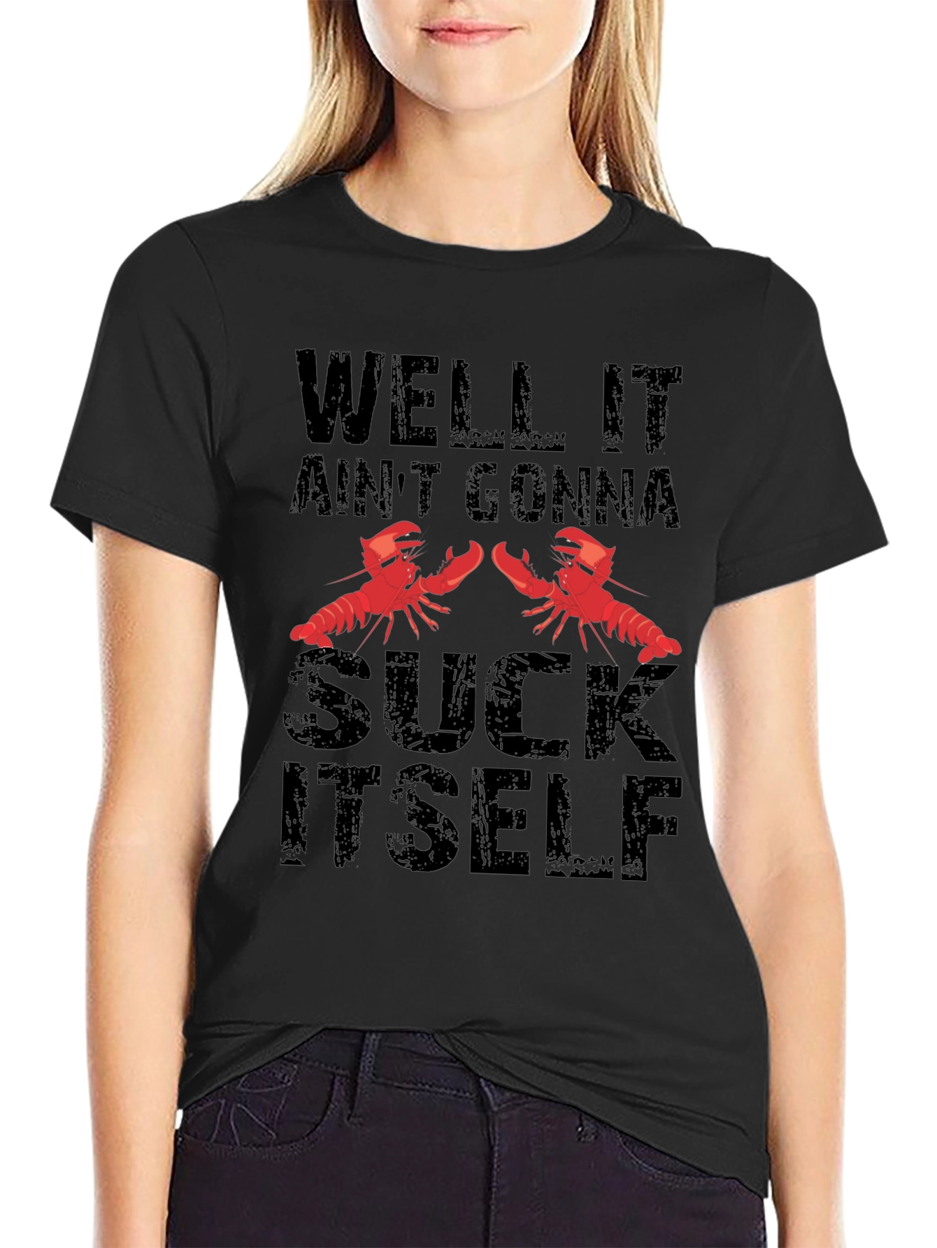 Well It Aint Gonna Suck Itself T-Shirt