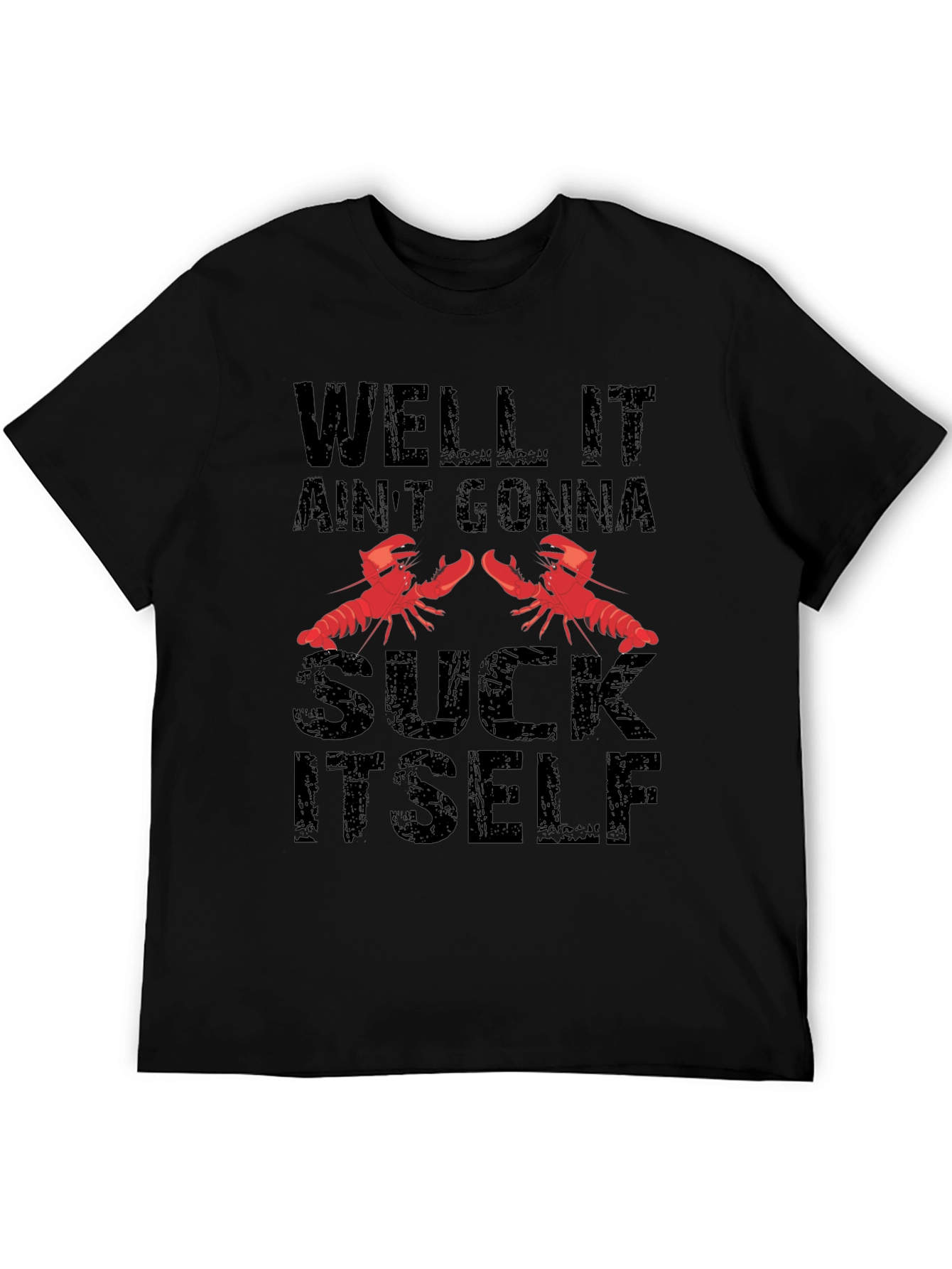 Well It Aint Gonna Suck Itself T-Shirt