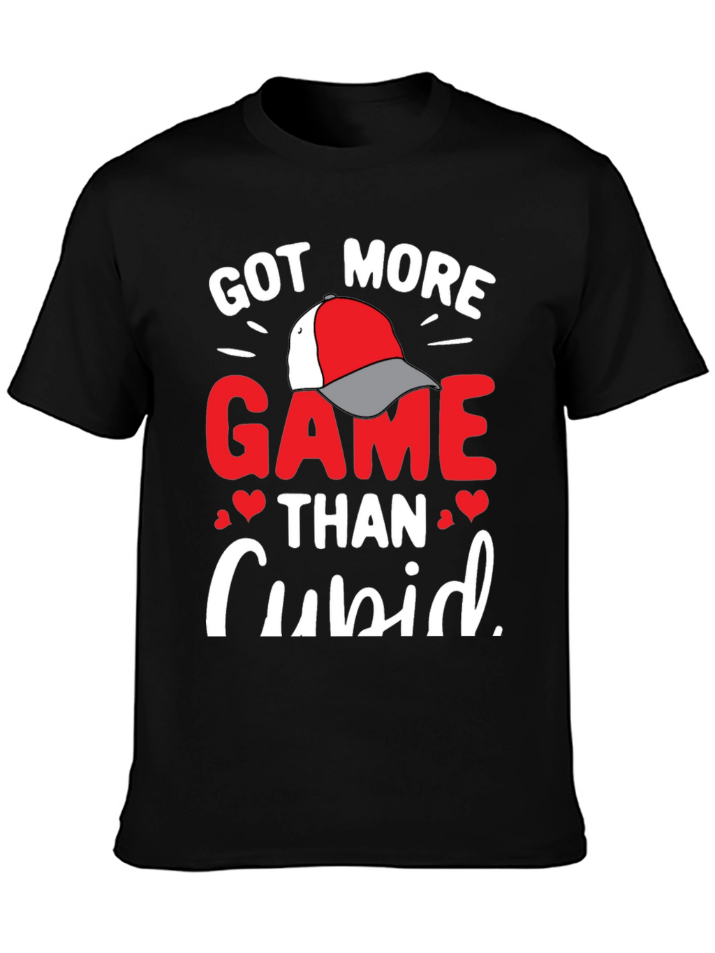 Got More Game Than Cupid Valentines T-Shirt