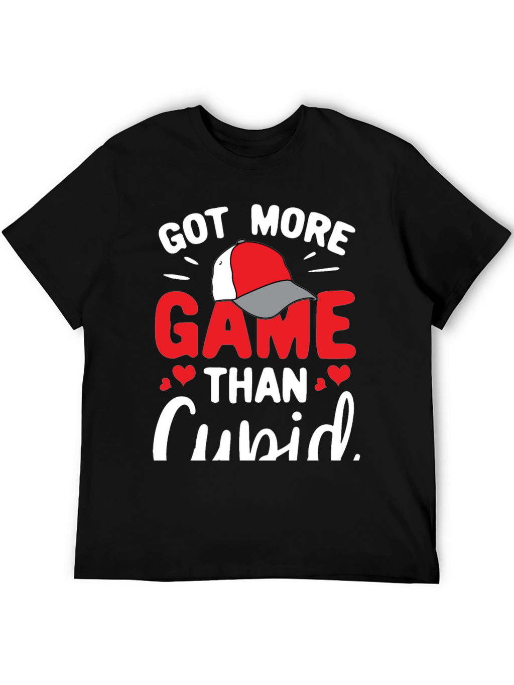 Got More Game Than Cupid Valentines T-Shirt