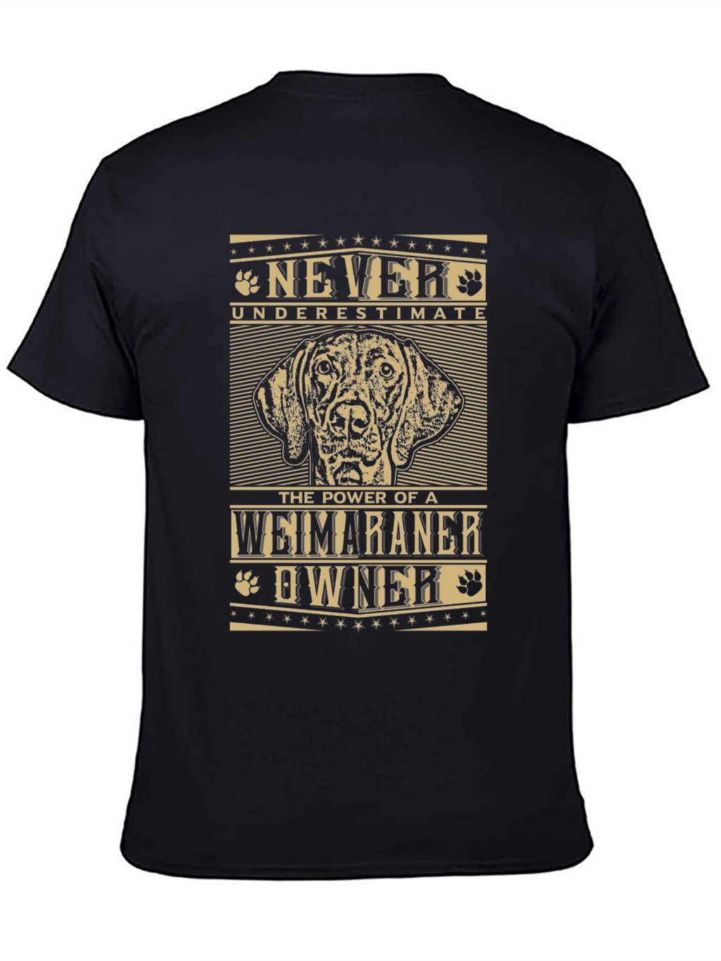 Weimaraner Owner T-Shirt - Never Underestimate!