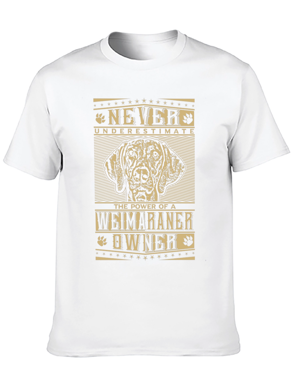 Weimaraner Owner T-Shirt - Never Underestimate!