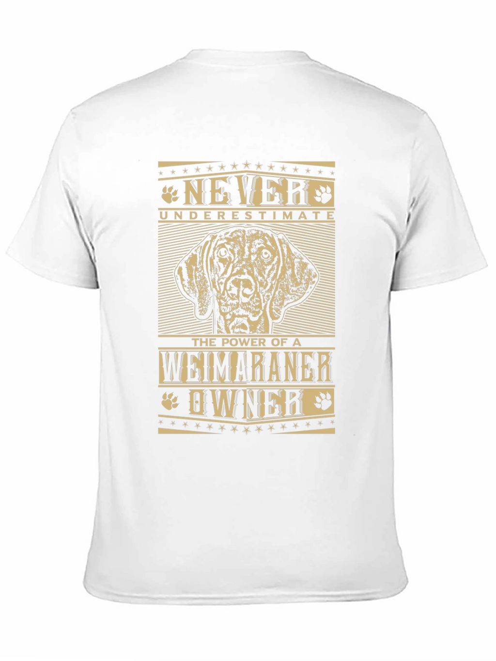 Weimaraner Owner T-Shirt - Never Underestimate!