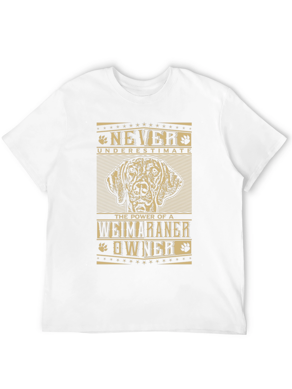 Weimaraner Owner T-Shirt - Never Underestimate!