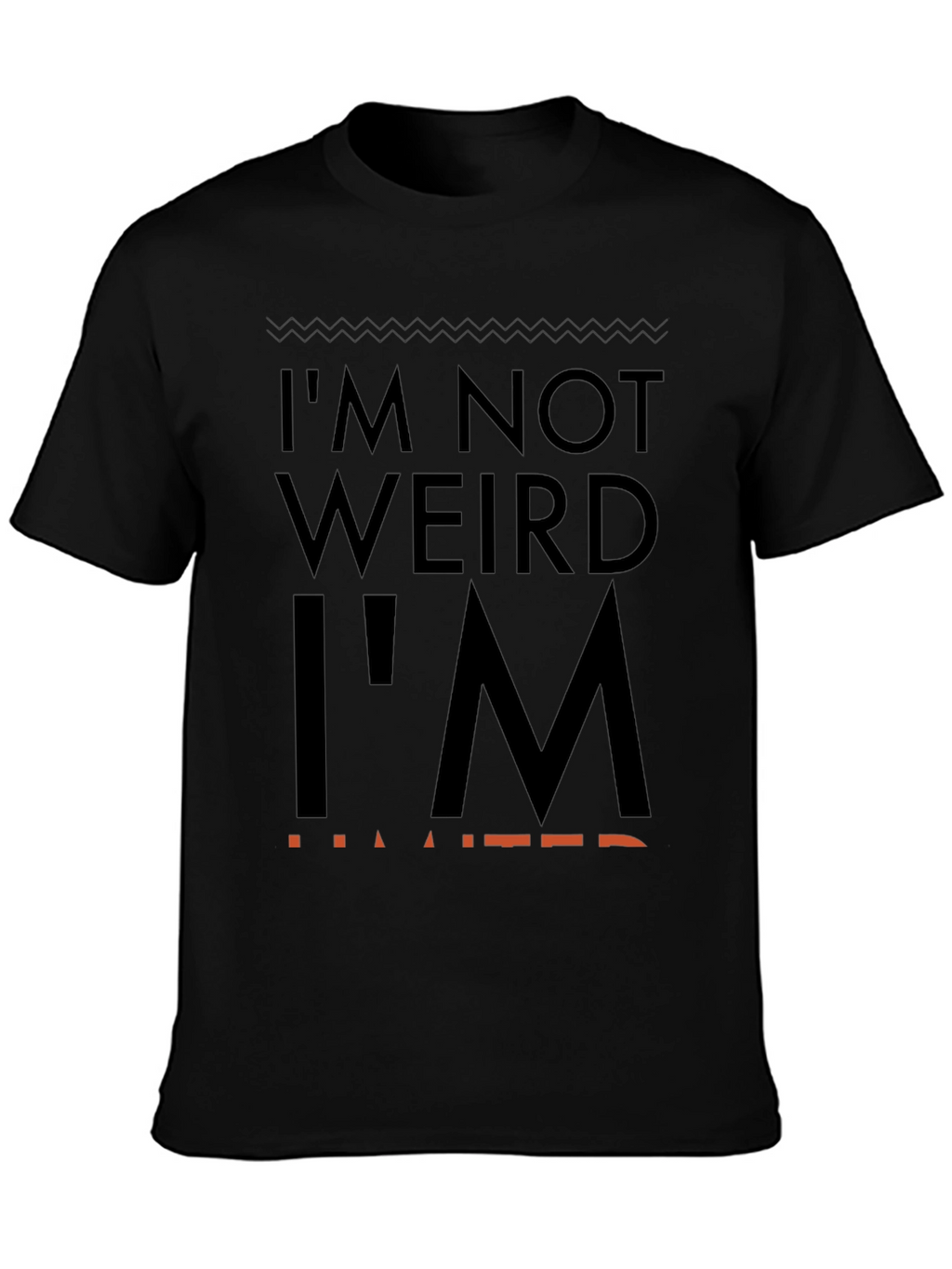 Im Not Weird Im Limited Graphic Tee