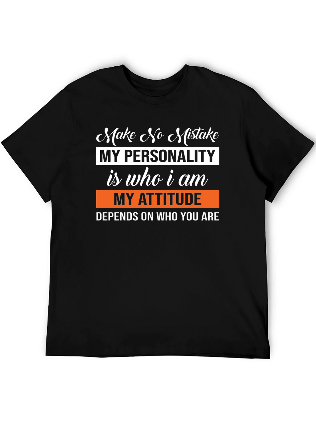 Make No Mistake Graphic Tee - Personality Attitude T-Shirt