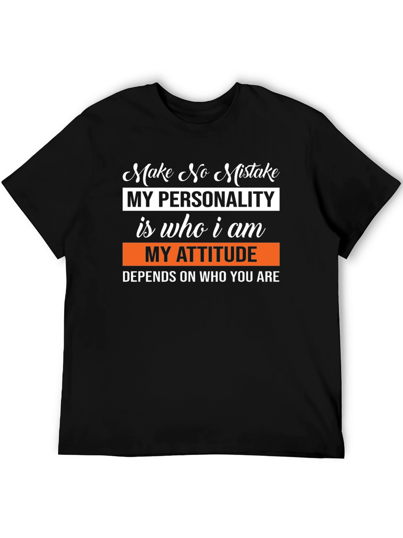 Make No Mistake Graphic Tee - Personality Attitude T-Shirt