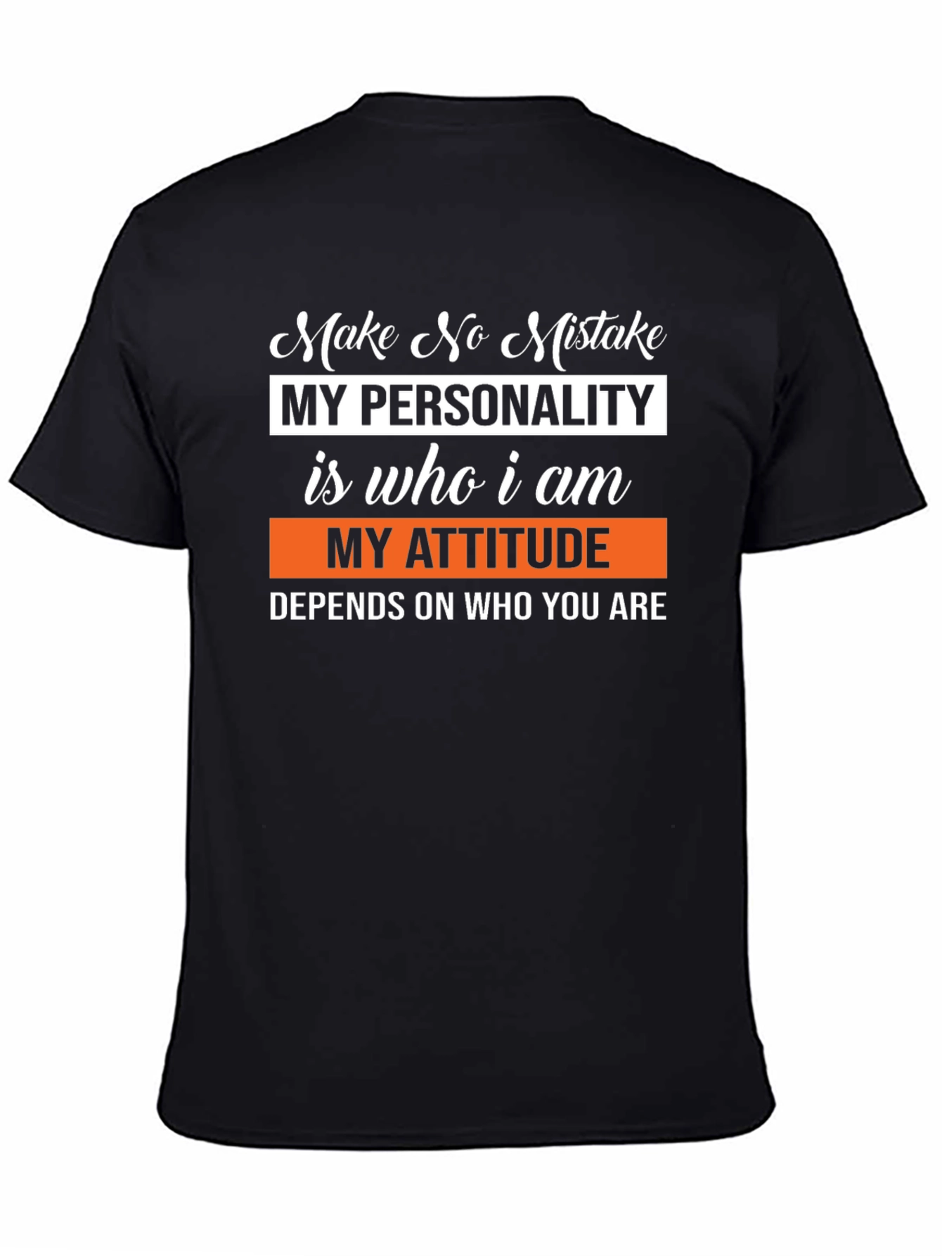 Make No Mistake Graphic Tee - Personality Attitude T-Shirt