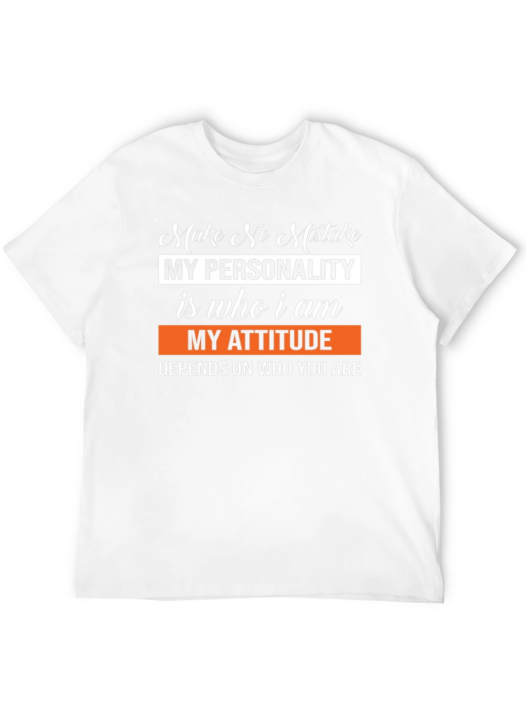 Make No Mistake Graphic Tee - Personality Attitude T-Shirt