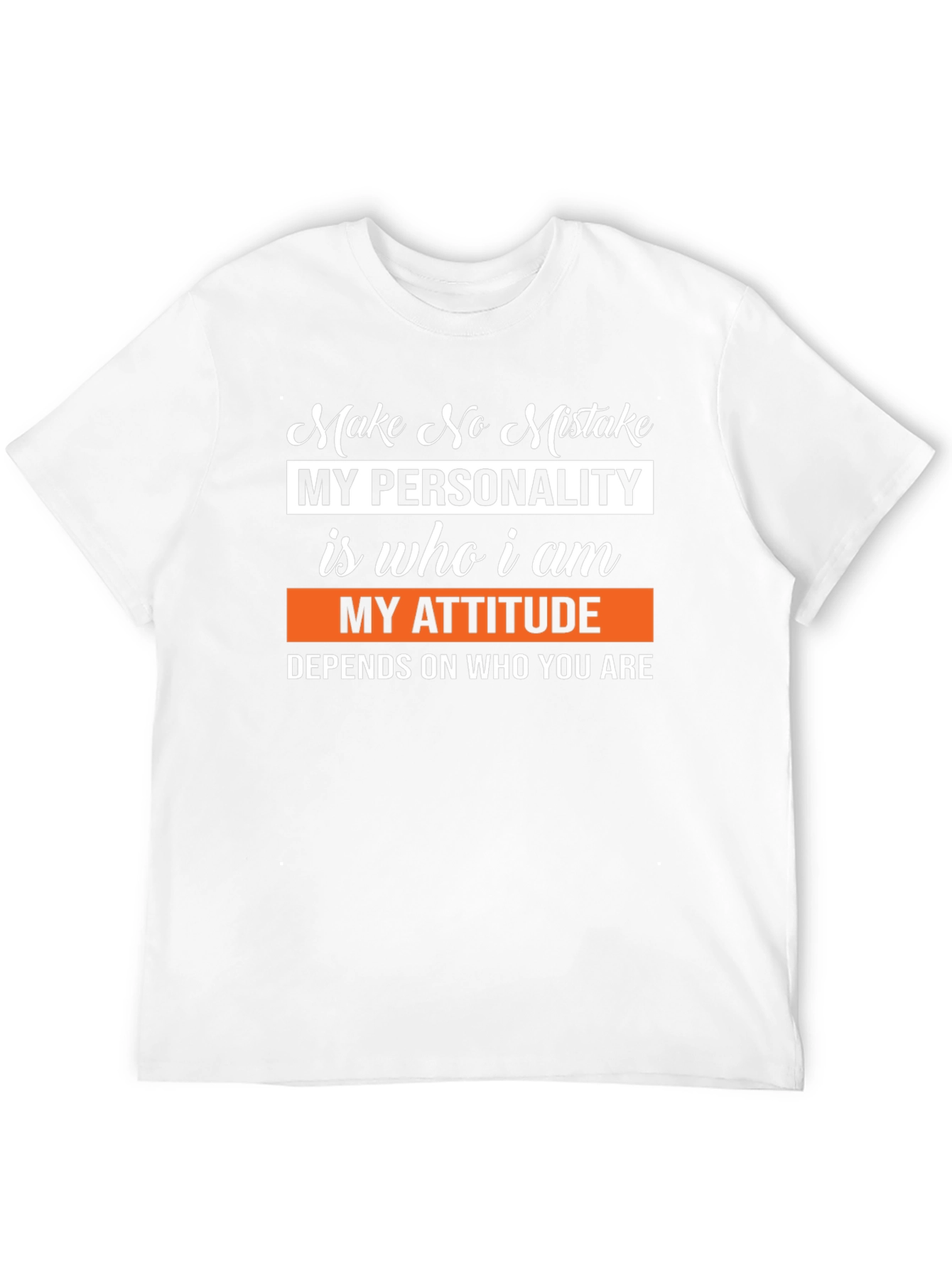 Make No Mistake Graphic Tee - Personality Attitude T-Shirt