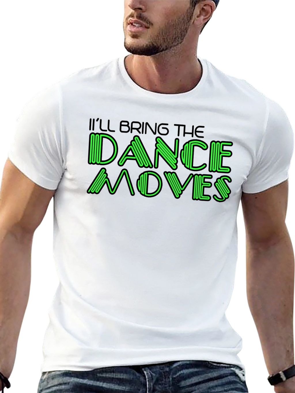 Ill Bring The Dance Moves Graphic T-Shirt