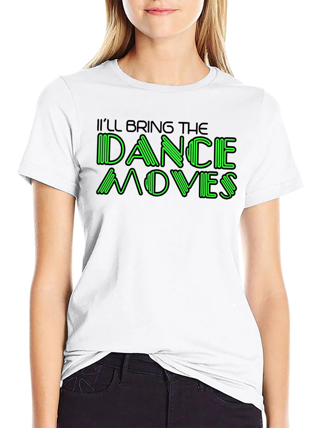Ill Bring The Dance Moves Graphic T-Shirt