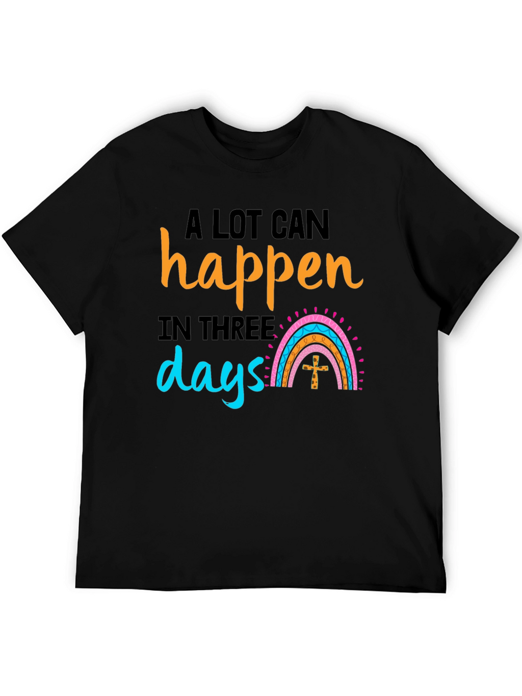 A Lot Can Happen in Three Days Black T-Shirt