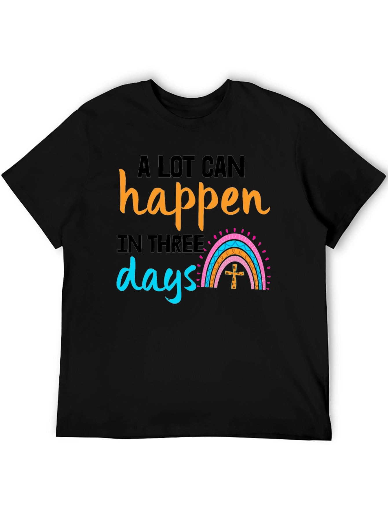 A Lot Can Happen in Three Days Black T-Shirt