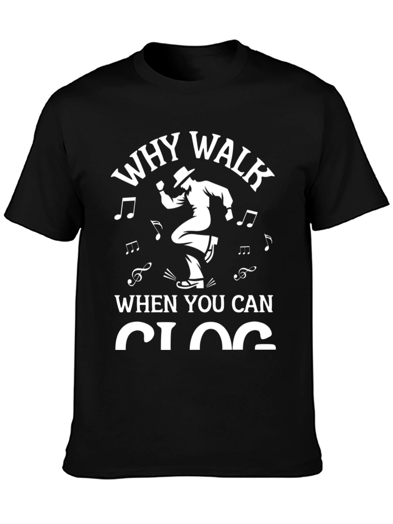 Why Walk When You Can Clog T-Shirt