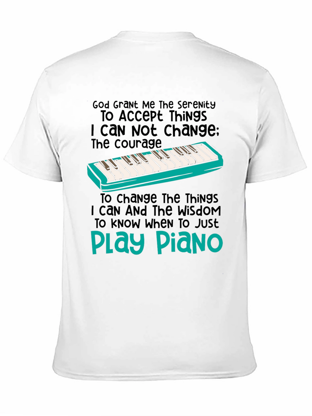 Serenity Prayer Piano T-Shirt: Play Piano