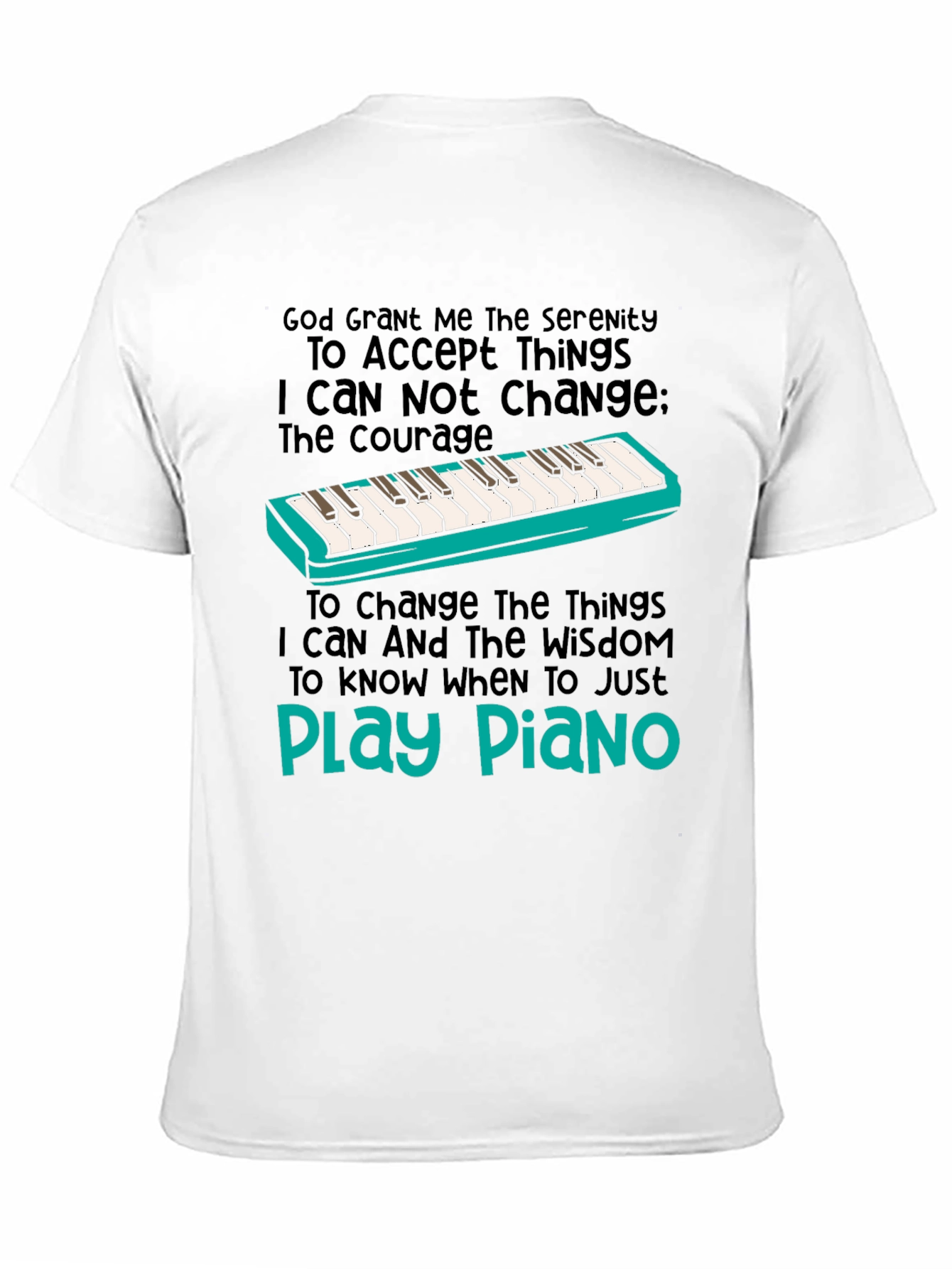 Serenity Prayer Piano T-Shirt: Play Piano