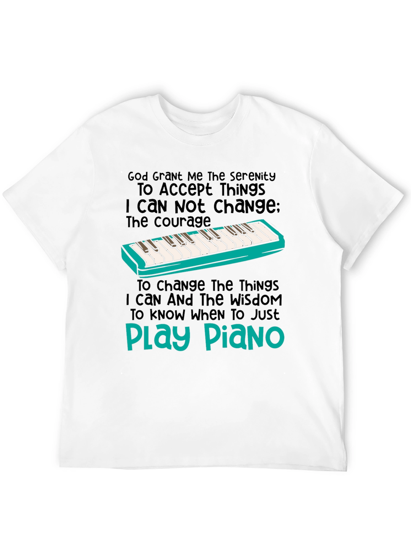 Serenity Prayer Piano T-Shirt: Play Piano