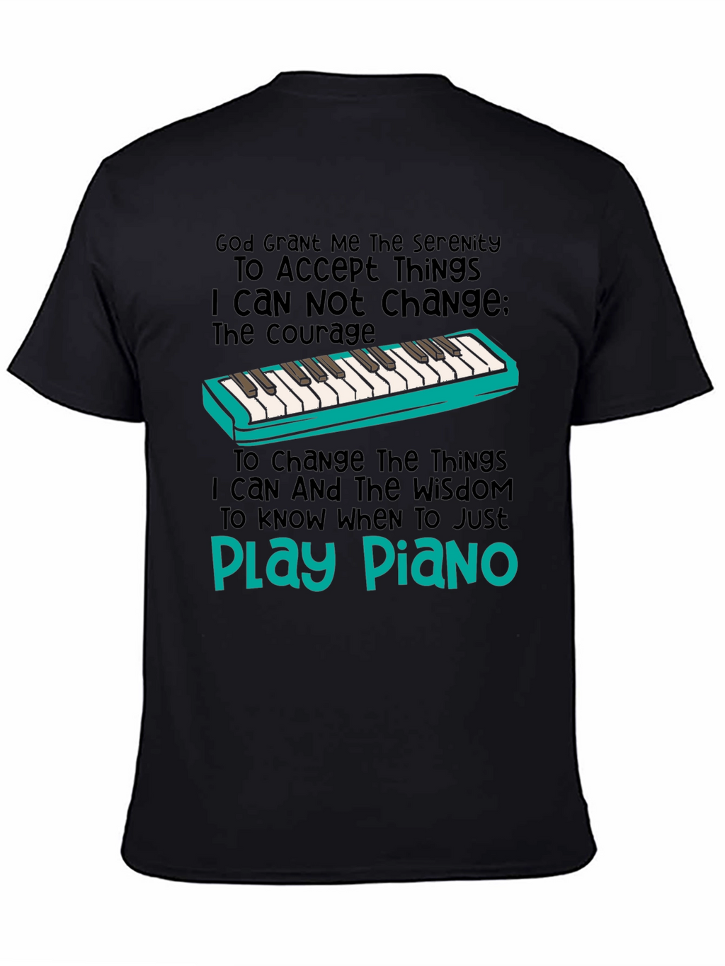 Serenity Prayer Piano T-Shirt: Play Piano