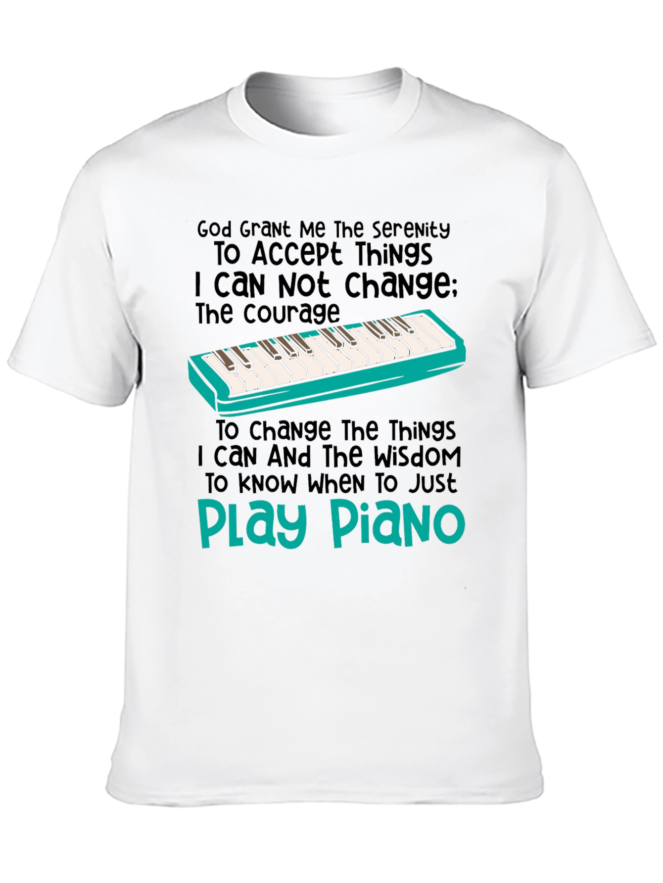 Serenity Prayer Piano T-Shirt: Play Piano