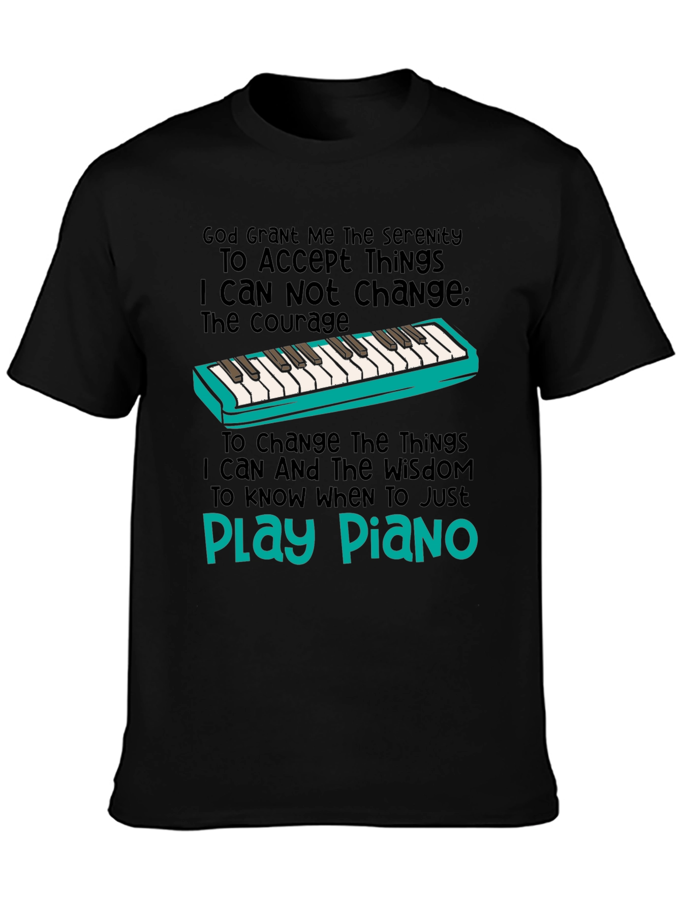 Serenity Prayer Piano T-Shirt: Play Piano