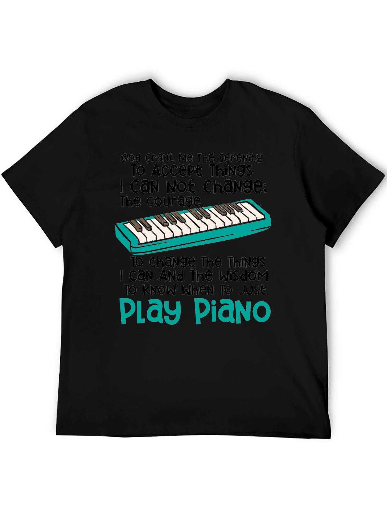 Serenity Prayer Piano T-Shirt: Play Piano