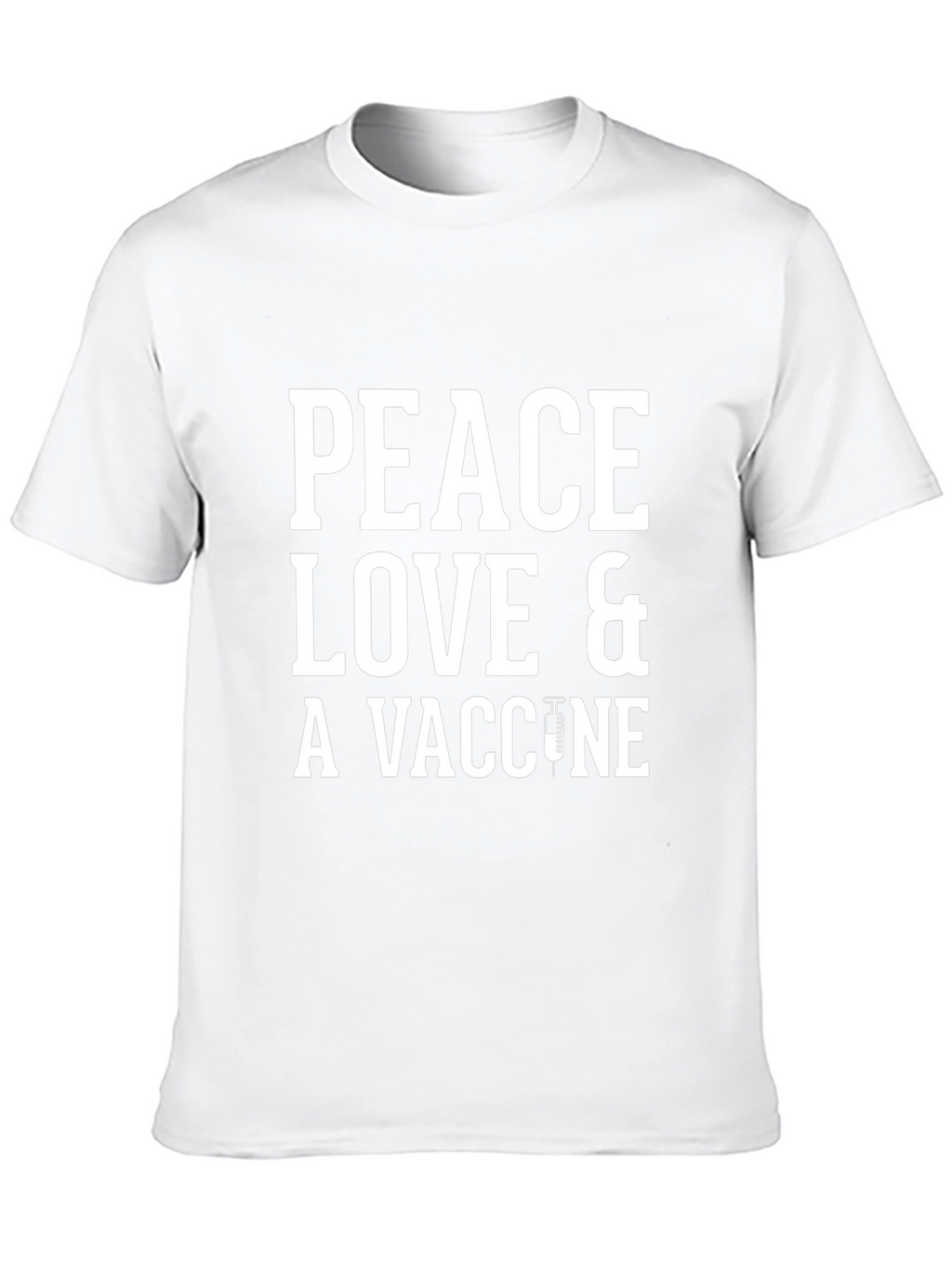 Peace Love & A Vaccine T-Shirt