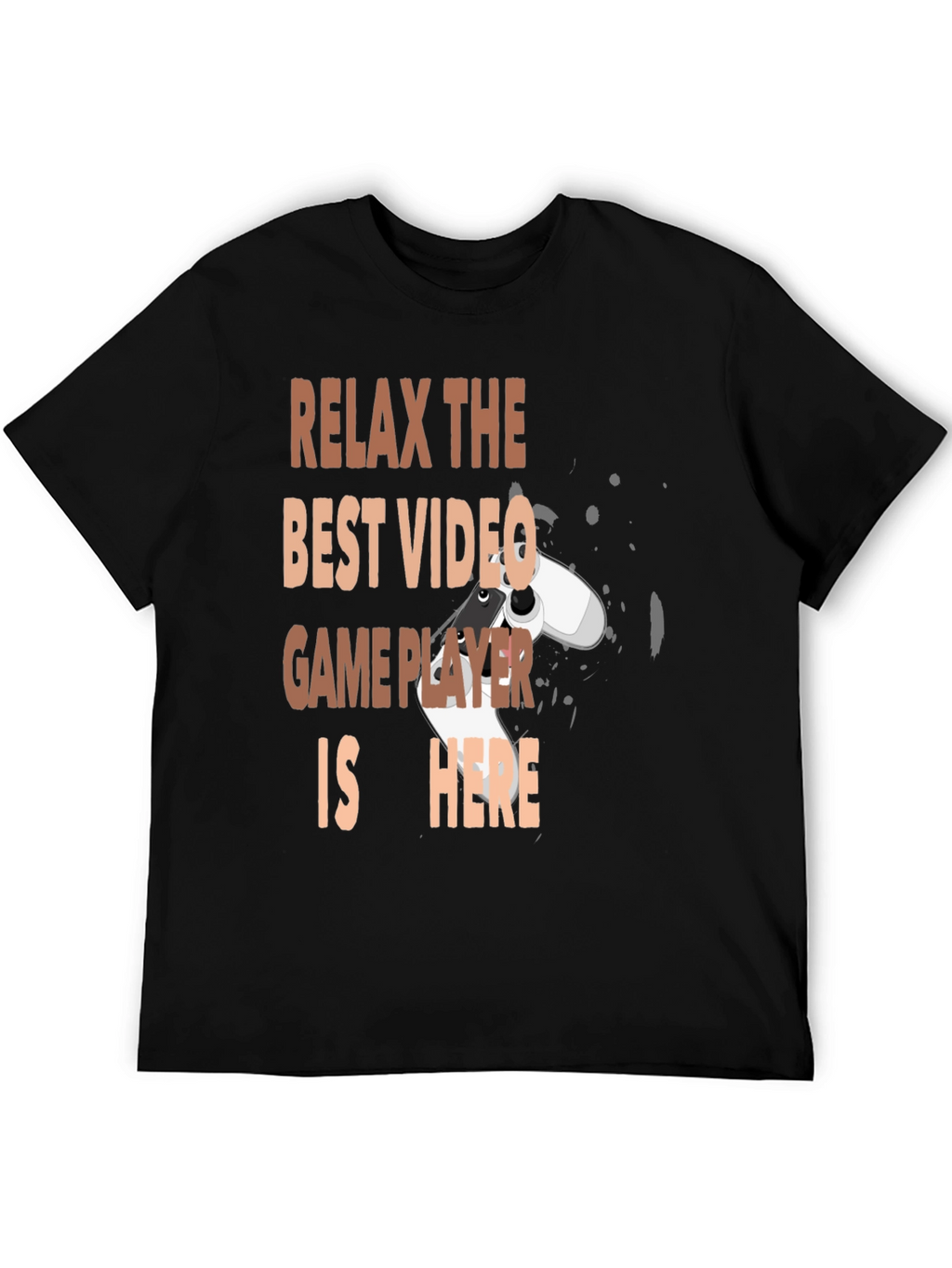 Relax Best Video Game Player Here Black Graphic Tee